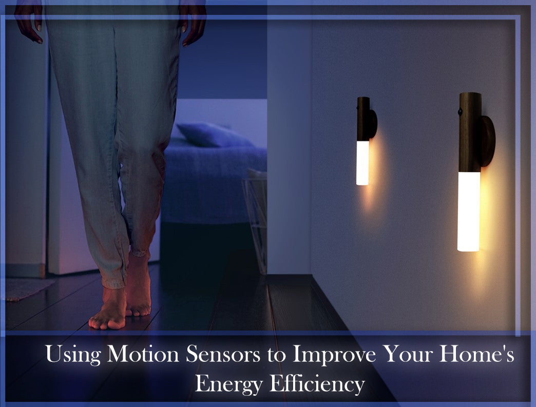 LED Lighting Guide - Part Two:  Using Motion Sensors to Improve Your Home's Energy Efficiency